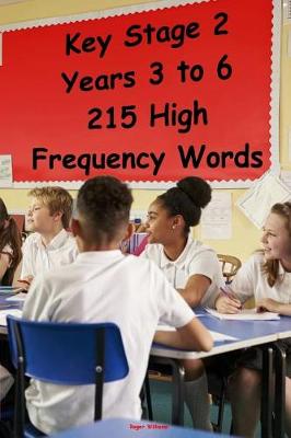 Book cover for Key Stage 2 - Years 3 to 6 - 215 High Frequency Words