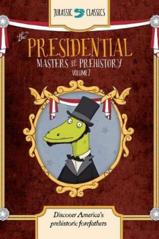 Cover of The Presidential Masters of Prehistory Volume 2