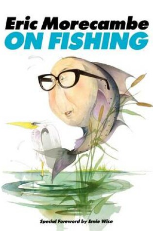 Cover of Eric Morecambe on Fishing