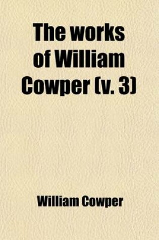 Cover of The Works of William Cowper (Volume 3)