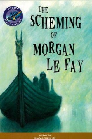 Cover of Navigator: The Scheming of Morgan le Fay Guided Reading Pack