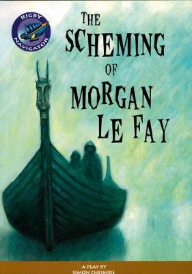 Book cover for Navigator: The Scheming of Morgan le Fay Guided Reading Pack