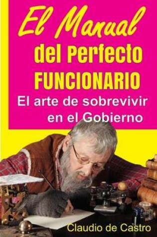 Cover of El Manual del Perfecto Funcionario