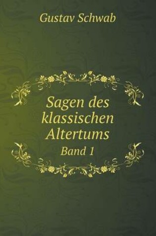 Cover of Sagen des klassischen Altertums Band 1