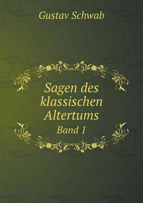 Book cover for Sagen des klassischen Altertums Band 1