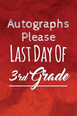 Book cover for Autographs Please, Last Day Of 3rd Grade