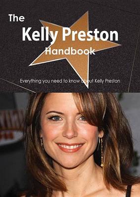 Book cover for The Kelly Preston Handbook - Everything You Need to Know about Kelly Preston