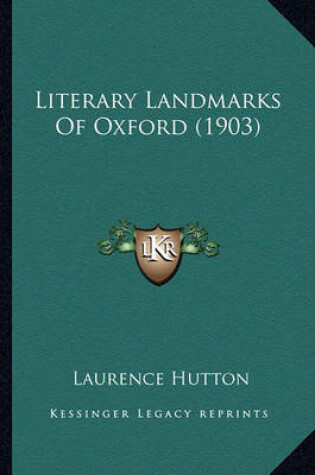 Cover of Literary Landmarks of Oxford (1903) Literary Landmarks of Oxford (1903)