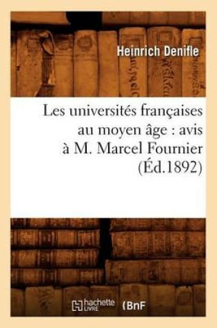 Cover of Les Universites Francaises Au Moyen Age: Avis A M. Marcel Fournier, (Ed.1892)