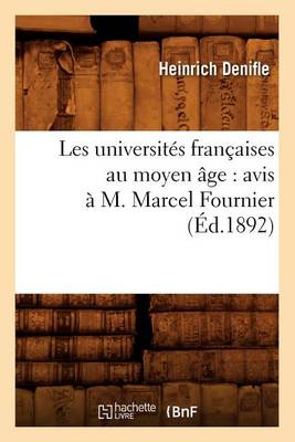 Book cover for Les Universites Francaises Au Moyen Age: Avis A M. Marcel Fournier, (Ed.1892)