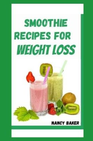 Cover of Smoothie Recipes for Weight Loss