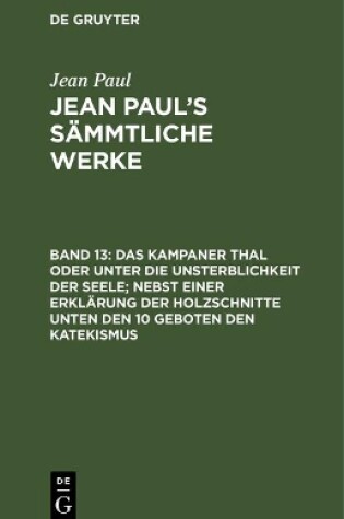 Cover of Das Kampaner Thal Oder Unter Die Unsterblichkeit Der Seele; Nebst Einer Erklarung Der Holzschnitte Unten Den 10 Geboten Den Katekismus