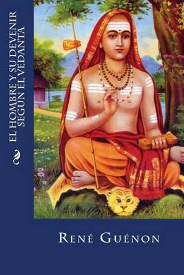 Book cover for El Hombre y Su Devenir Segun El Vedanta