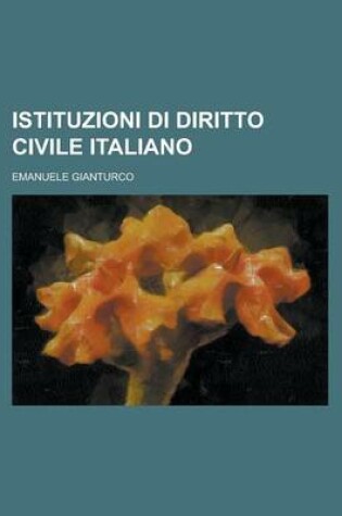 Cover of Istituzioni Di Diritto Civile Italiano