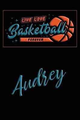 Book cover for Live Love Basketball Forever Audrey