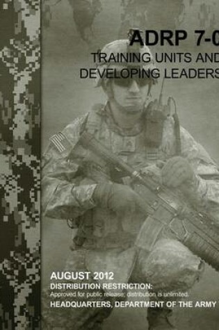 Cover of Training Units and Developing Leaders (ADRP 7-0)