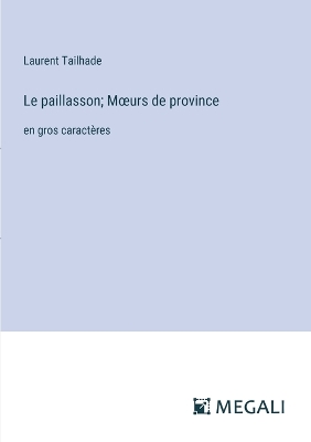 Book cover for Le paillasson; Moeurs de province