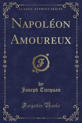 Book cover for Napoléon Amoureux (Classic Reprint)