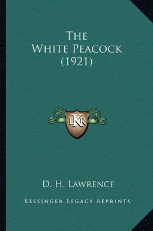 Cover of The White Peacock (1921) the White Peacock (1921)