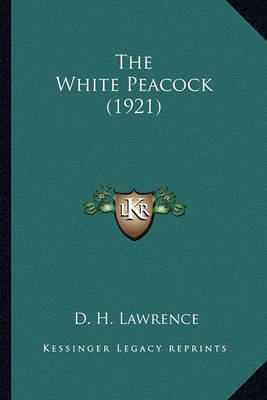 Book cover for The White Peacock (1921) the White Peacock (1921)