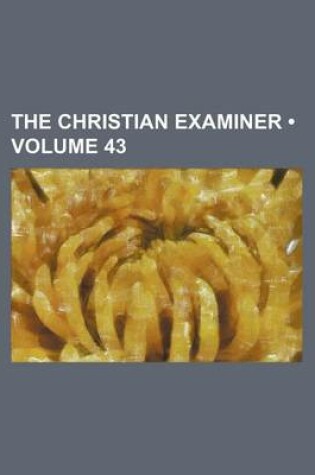 Cover of The Christian Examiner (Volume 43)