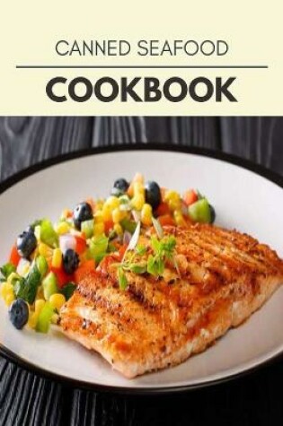 Cover of Canned Seafood Cookbook