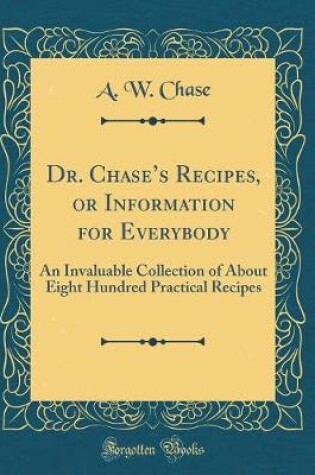 Cover of Dr. Chase's Recipes, or Information for Everybody