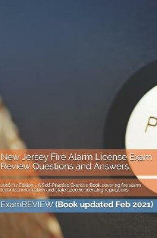 Cover of New Jersey Fire Alarm License Exam Review Questions and Answers 2016/17 Edition