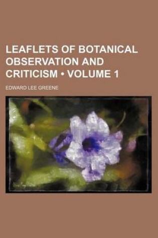 Cover of Leaflets of Botanical Observation and Criticism (Volume 1)