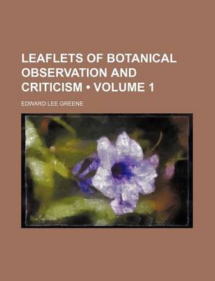 Book cover for Leaflets of Botanical Observation and Criticism (Volume 1)