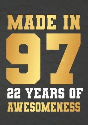 Book cover for Made In 97 22 Years Of Awesomeness