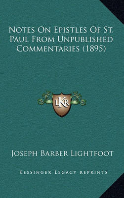 Book cover for Notes on Epistles of St. Paul from Unpublished Commentaries (1895)