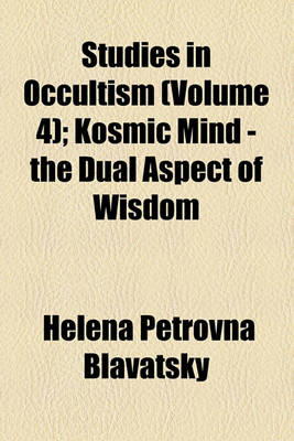 Book cover for Studies in Occultism (Volume 4); Kosmic Mind - The Dual Aspect of Wisdom