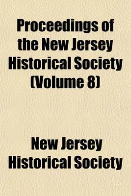 Book cover for Proceedings of the New Jersey Historical Society (Volume 8)