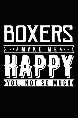 Book cover for Boxers Make Me Happy You, Not So Much