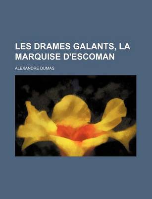 Book cover for Les Drames Galants, La Marquise D'Escoman (2)