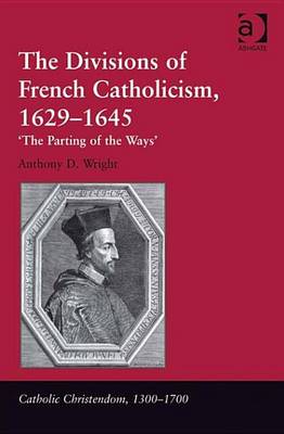 Cover of The Divisions of French Catholicism, 1629-1645