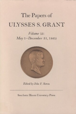 Cover of The Papers of Ulysses S. Grant, Volume 15