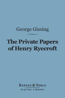 Book cover for The Private Papers of Henry Ryecroft (Barnes & Noble Digital Library)