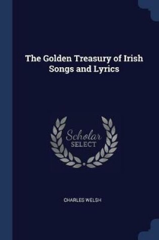 Cover of The Golden Treasury of Irish Songs and Lyrics