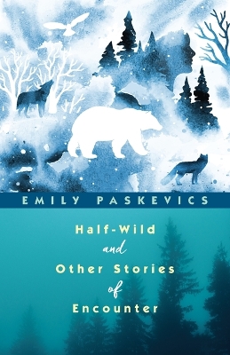 Cover of Half-Wild and Other Stories of Encounter