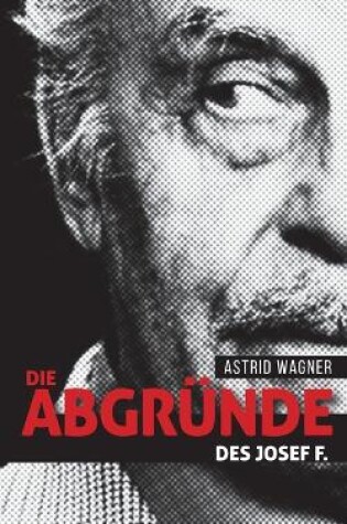 Cover of Die Abgründe des Josef F.