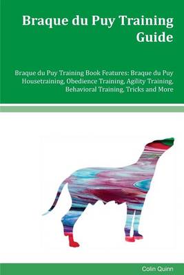 Book cover for Braque du Puy Training Guide Braque du Puy Training Book Features