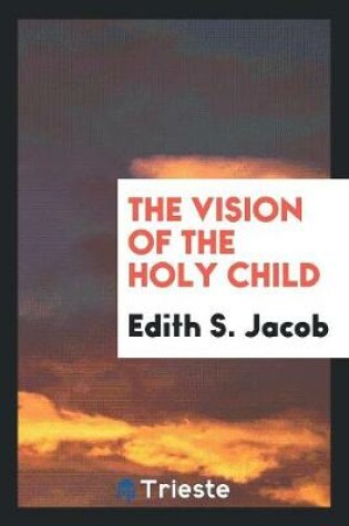 Cover of The Vision of the Holy Child