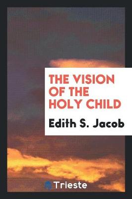 Book cover for The Vision of the Holy Child