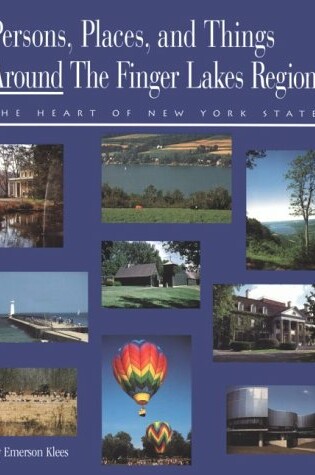 Cover of Persons, Places, and Things Around the Finger Lakes Region, the Heart of New York State