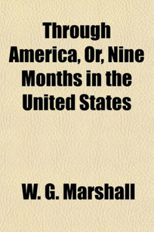 Cover of Through America, Or, Nine Months in the United States