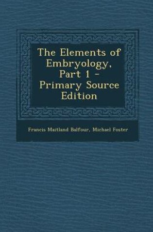 Cover of Elements of Embryology, Part 1