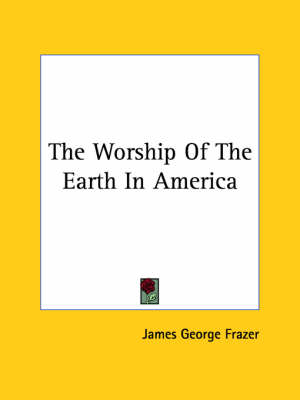 Book cover for The Worship of the Earth in America