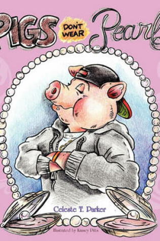 Cover of Pigs Don't Wear Pearls